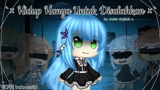 `× Hidup Hanya Untuk Disalahkan×` ✿Gacha Club Indonesia✿ | Original | Mini Movie[GCMM]
