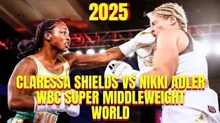 CLARESSA SHIELDS VS NIKKI ADLER WBC SUPER MIDDLEWEIGHT WORLD TITLE FULL FIGHT