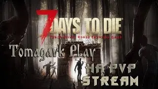 7 Days to Die ☯ Alpha 16  ☯ PVP сервер #4