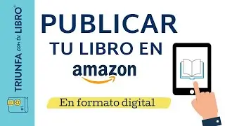 Cómo publicar un libro en Amazon paso a paso (en formato digital)