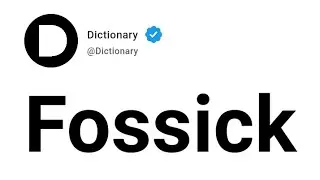 Fossick Meaning In English
