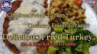How To Make Delicious Chicken Fried Turkey On A Blackstone Griddle