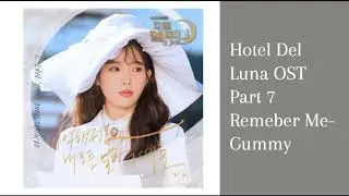 Remember Me- Gummy (Hotel Del Luna OST Part 7)