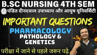 Aayush & Pt.Deendayal Upadhyay | B.Sc NURSING 4TH SEM | PHARMACOLOGY 4TH SEM | PATHOLOGY & GENETICS