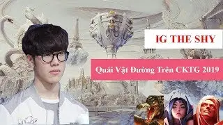 Hightlight The Shy IG 2019 - Monster Top Lanner World Champion 2019