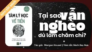 Tại sao bạn vẫn Nghèo dù làm việc chăm chỉ? | Sách Tâm lý học về Tiền