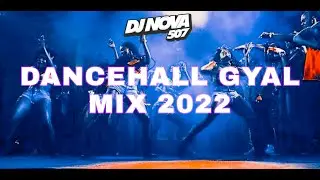 DANCEHALL GYAL MIX 2022 🍑 - DJ NOVA - THE BEST DANCEHALL MIX