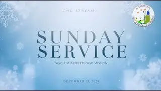 Sunday Service LIVE | Good Shepherd God Mission | Negombo Sri Lanka | 2025.12.21