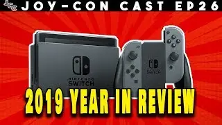 Nintendo Switch 2019 Year in Review - Joy-Con Cast Ep 26