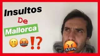 como INSULTA un MALLORQUIN