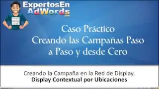Cómo crear la Campaña en la Red de Display por Ubicaciones en AdWords - Expertos en AdWords