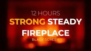 12 HOURS Fireplace (STRONG) Black Screen | Block All Noise | Deep Sleep | No Ads