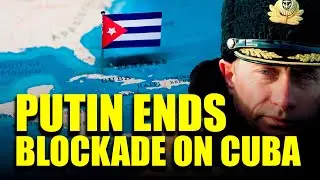 END OF BLOCKADE ON CUBA: Russia strikes back at the United States