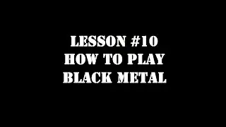 The Bass Terrorists - Lesson #10: How to play Black Metal