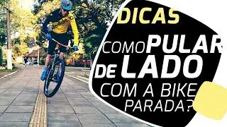 Como pular de lado com a bike parada? Pedaleria
