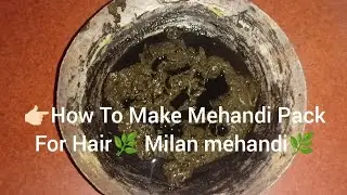 👉🏻How To Make Mehandi Pack For Hair 🌿Milan Mehandi 🌿