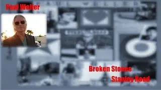 Paul Weller - Broken Stones (Lyrics)