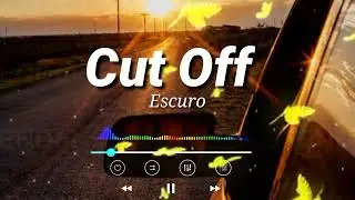 Cut Off | Escuro | Bass Boosted Song