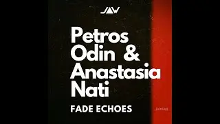 Petros Odin & Anastasia Nati - Fade Echoes