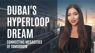 Dubai's Hyperloop Dream: Connecting Megacities Of Tomorrow