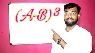 Formula explain | (a-b)&sup3;  a plus b whole cube