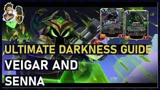 LoR | The Ultimate Darkness Guide! Senna Veigar! Darkness Amazing Meta Deck! Guide and Gameplay!
