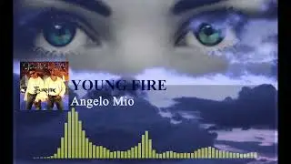 YOUNG FIRE - ANGELO MIO (My Angel)