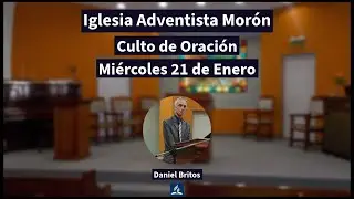 21/01/2026 Culto de Oración: Daniel Britos