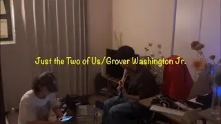 Just the Two of Us/Grover Warshington Jr.(covered by Mojes)