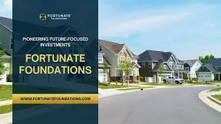 Fortunate Foundations || Pioneering Future-Focused Investments