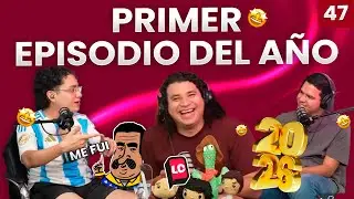 PRIMER EPISODIO DEL AÑO 2026 | EP 47