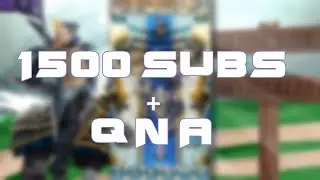 1500 Subscribers! Thank you + Q&A