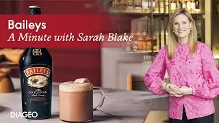 A Minute with&hellip; Sarah Blake, Global Brand Director, Baileys | Diageo