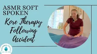 Kore Therapy Following Accident | Kinesiology Tuina Fire Cupping Qi Gong | Unintentional ASMR