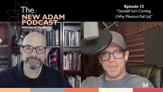 Ep.12 | Gandalf Isn't Coming (Why Mentors Fail Us)