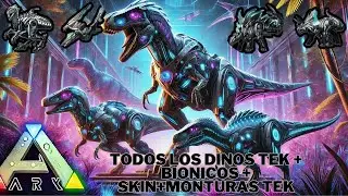 TODOS LOS DINOS TEK , BIONIC , SKIN TEK , MONTURAS TEK