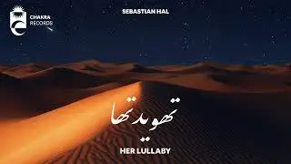 Sebastian Hal - Her Lullaby | تهويدتها