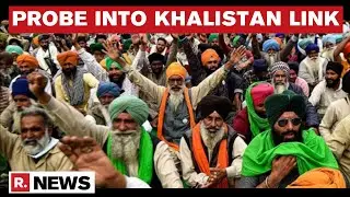 Farmers' agitation: NIA Steps Up Investigation, Khalistani Link Under Lens