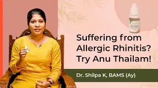 Anu Thailam Benefits, Ingredients & Application | Dr  Shilpa | Sitaram Ayurveda Nedupuzha Clinic