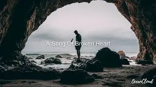 OceanCloud - A Song Of Broken Hearts