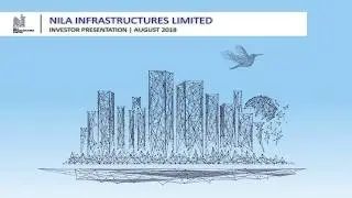 NILA INFRASTRUCTURES LTD  Revised Investor Presentation for June 2018 results Aug 2018