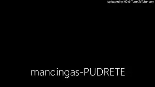 mandingas-PUDRETE