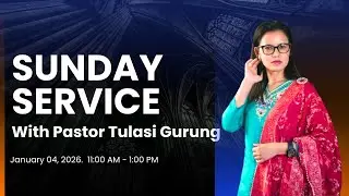 2026.01.04 First Sunday service of 2026 with Pastor Tulasi Gurung| 1st Church Anniversary 2026