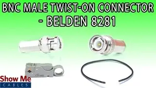 BNC Male Twist-On Connector For Belden 8281 - Perfect For DIY Installs!