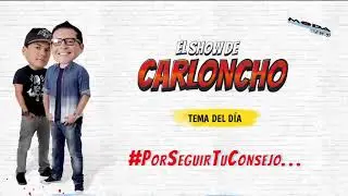 #PorSeguirTuConsejo 'El Show de Carloncho' 7/12/2018 - Radio Moda