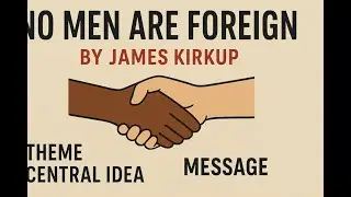 NO MEN ARE FOREIGN | Class 9 English | Summary, Theme, Message | James Kirkup