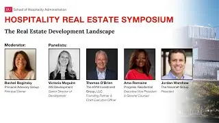 The Real Estate Development Landscape | Boston University Hospitality Real Estate Symposium 2025