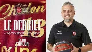Le debrief du match face &agrave; Nymburk avec Elric Delord !