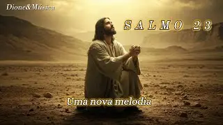 Salmo 23 - É assim a geração