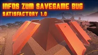 Neue Infos zum Savegame Bug in Satisfactory 1.0